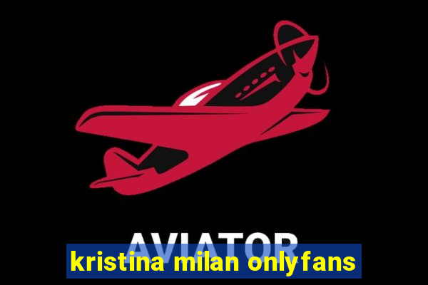 kristina milan onlyfans